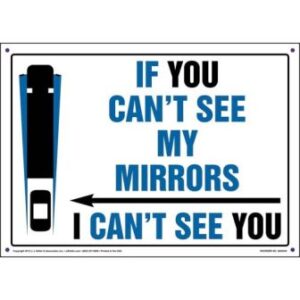 Decal "If you can't see my mirrors, I can't see you" Vinyl (14" x 10")